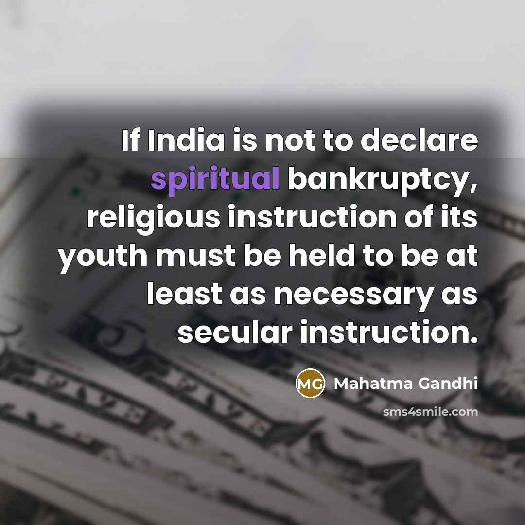 “If India is not to declare spiritual bankruptcy, religious instruction…” quote by Mahatma Gandhi