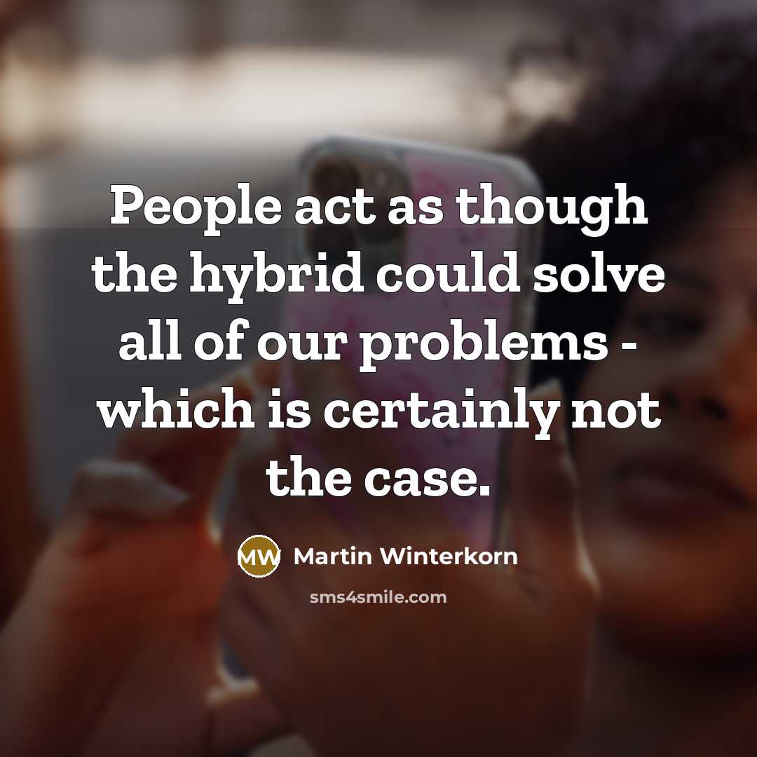 “People act as though the hybrid could solve all of…” quote by Martin Winterkorn
