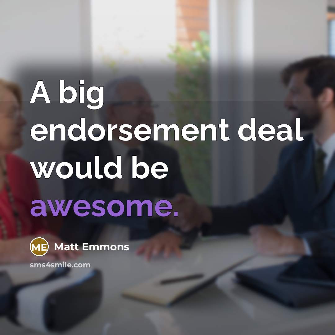 “A big endorsement deal would be awesome.…” quote by Matt Emmons