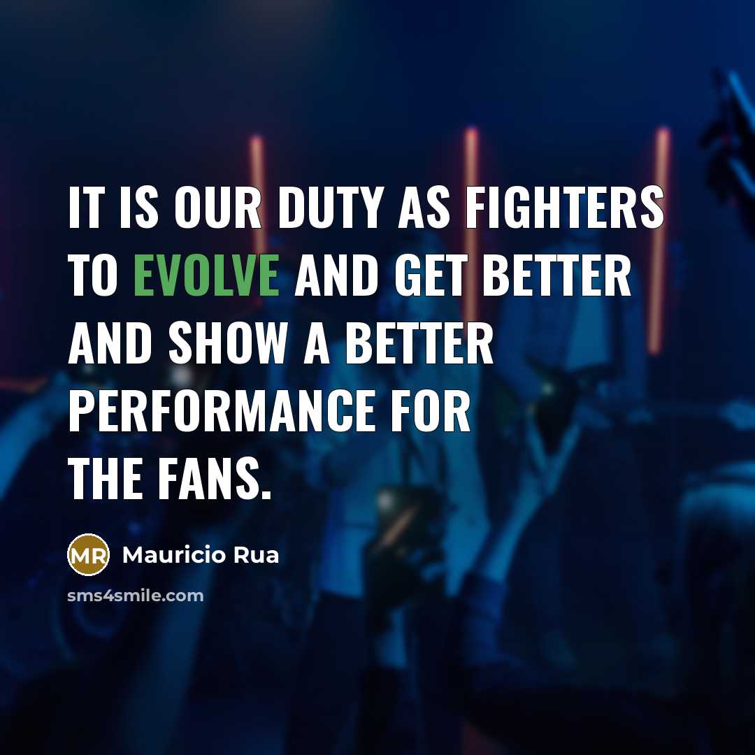 “It is our duty as fighters to evolve and get…” quote by Mauricio Rua