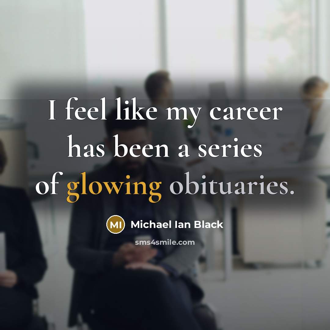 “I feel like my career has been a series of…” quote by Michael Ian Black