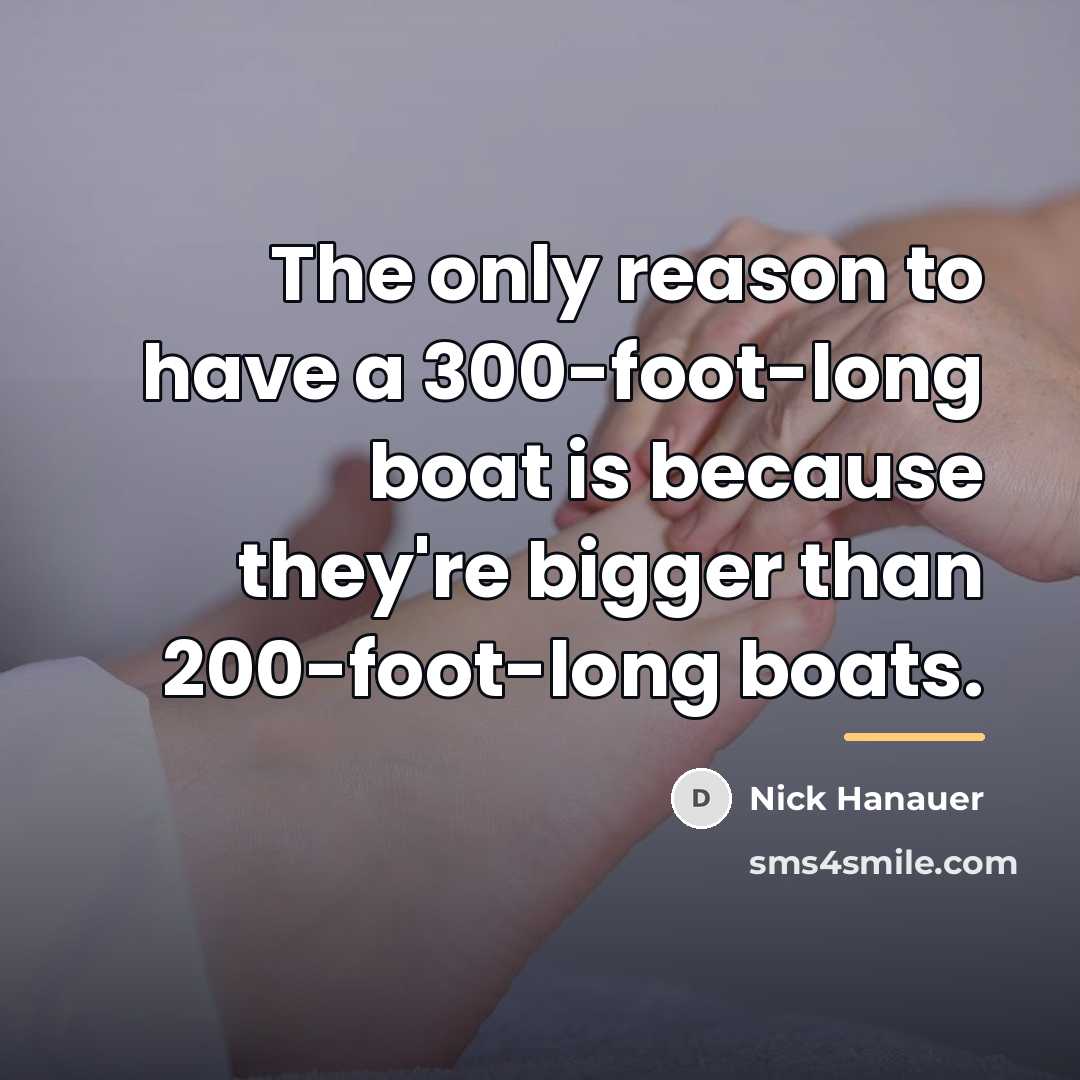 “The only reason to have a 300-foot-long boat is because…” quote by Nick Hanauer
