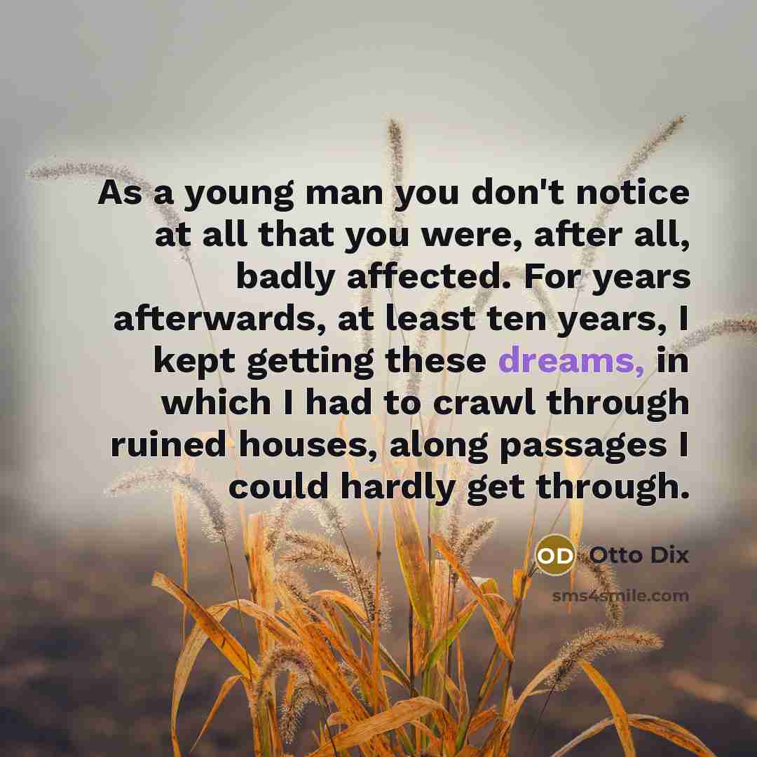 “As a young man you don't notice at all that…” quote by Otto Dix