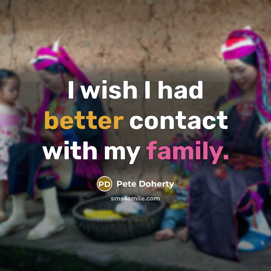 “I wish I had better contact with my family.…” quote by Pete Doherty