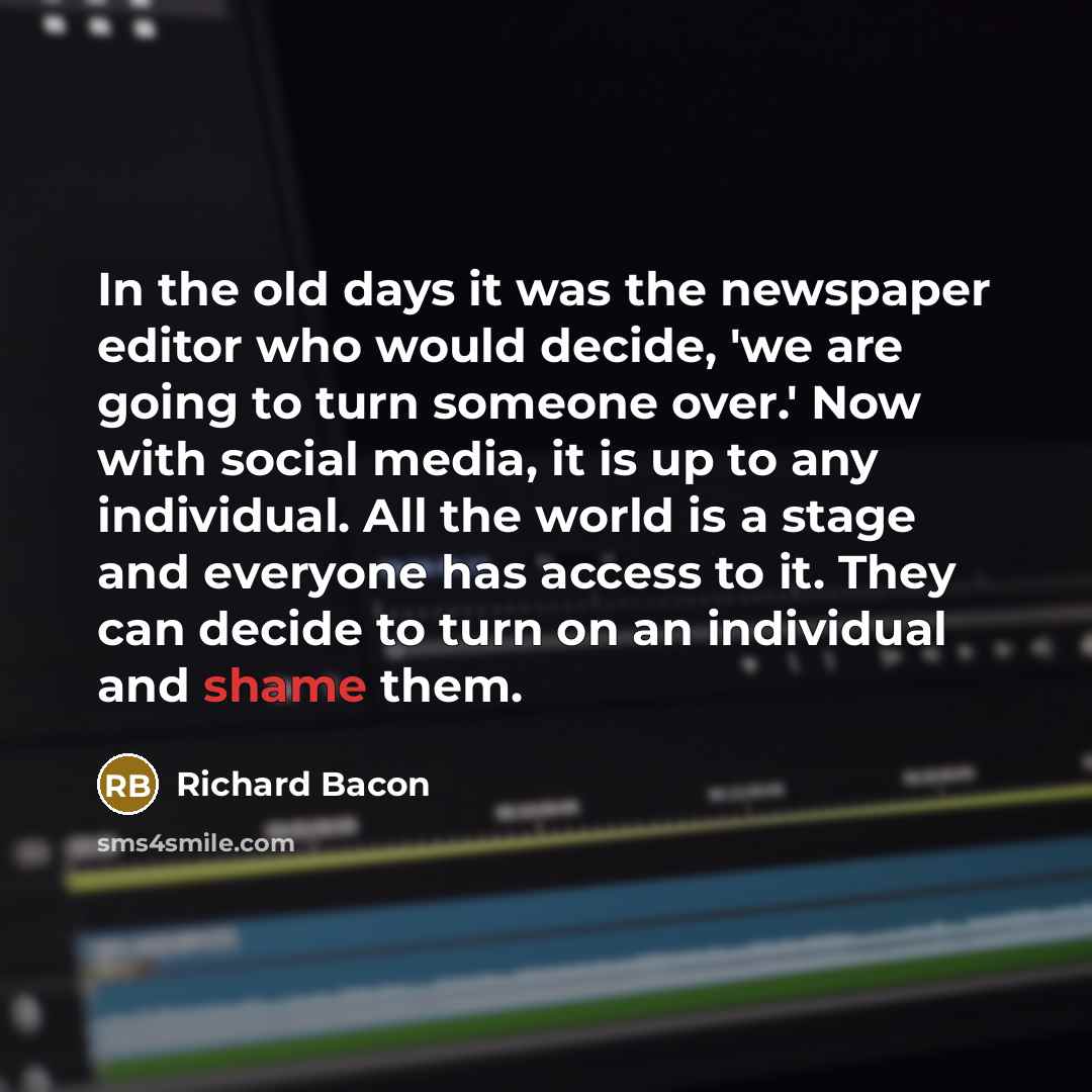 “In the old days it was the newspaper editor who…” quote by Richard Bacon
