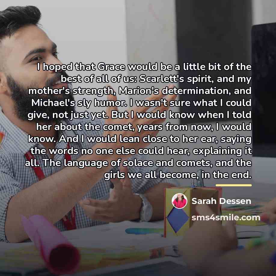 “I hoped that Grace would be a little bit of…” quote by Sarah Dessen