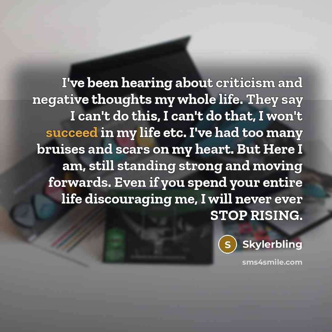 “I've been hearing about criticism and negative thoughts my whole…” quote by Skylerbling