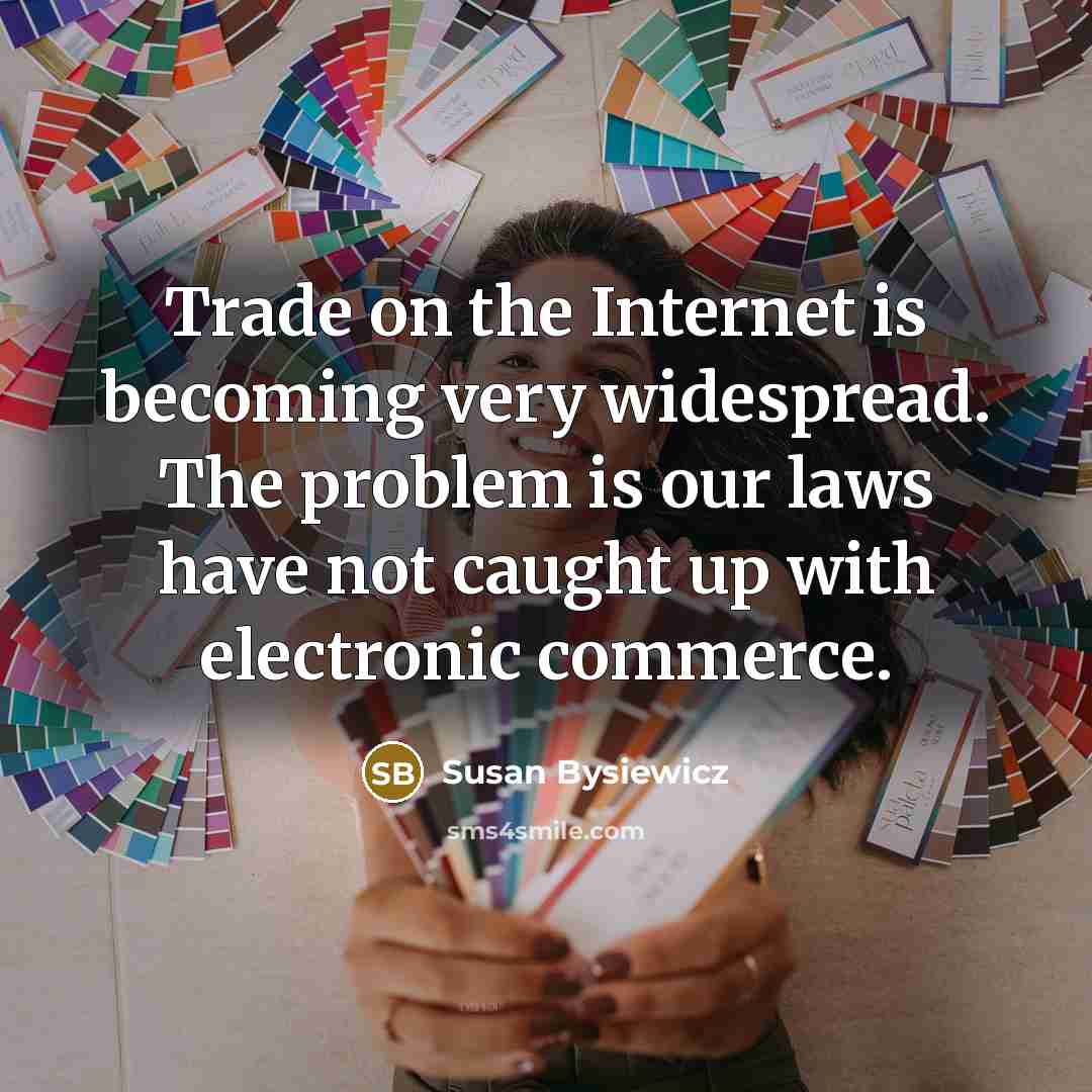 “Trade on the Internet is becoming very widespread. The problem…” quote by Susan Bysiewicz