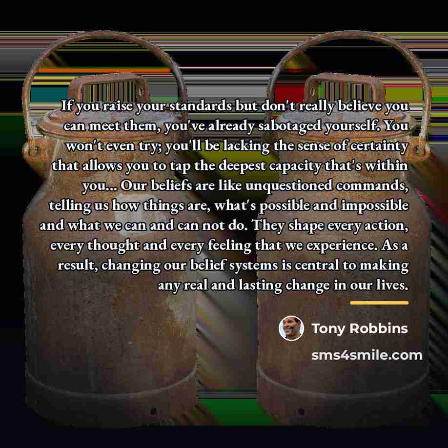 “If you raise your standards but don't really believe you…” quote by Tony Robbins