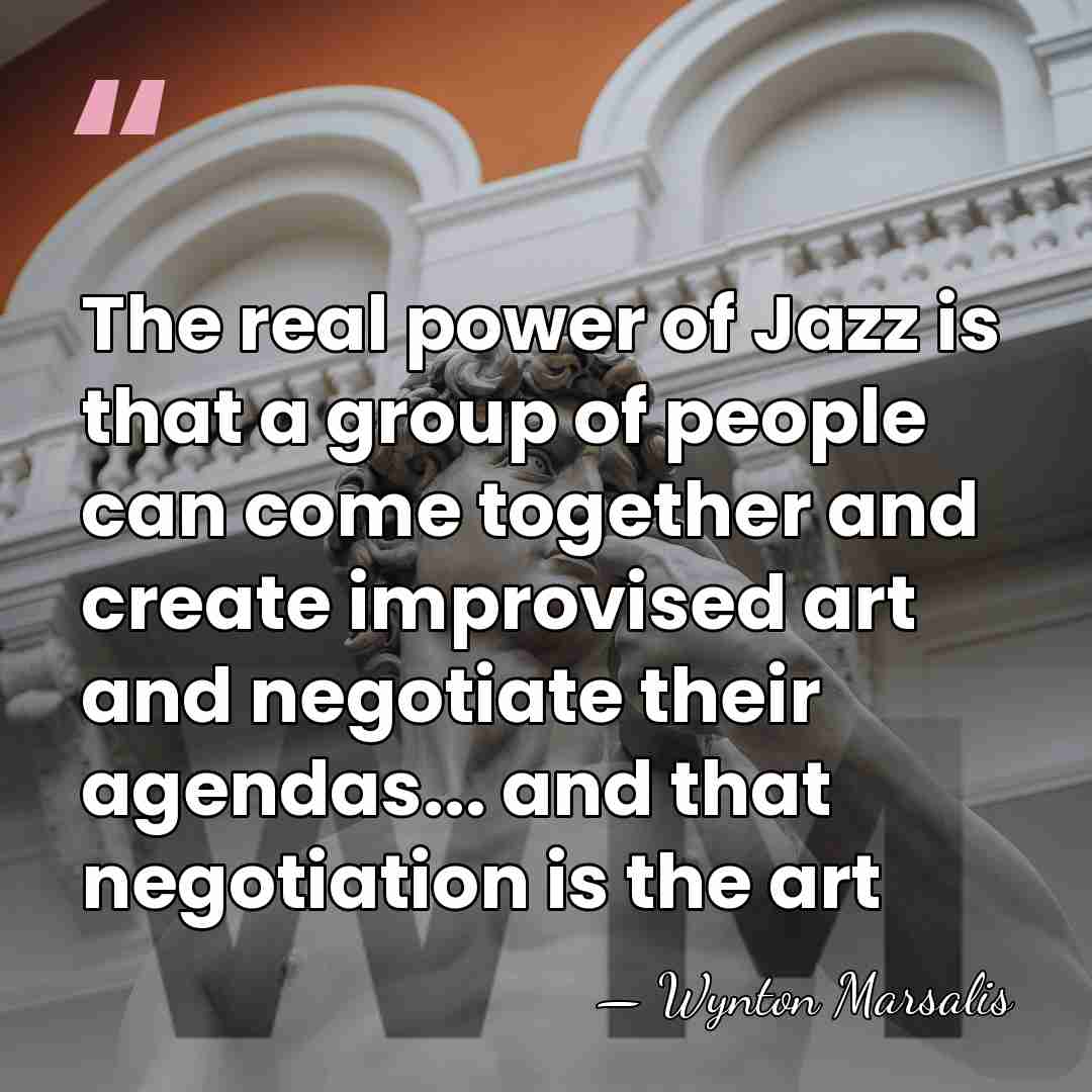 The real power of Jazz is that a group of people can&hellip; - Wynton Marsalis