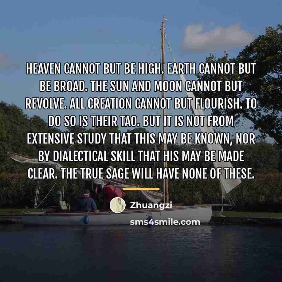 “Heaven cannot but be high. Earth cannot but be broad.…” quote by Zhuangzi