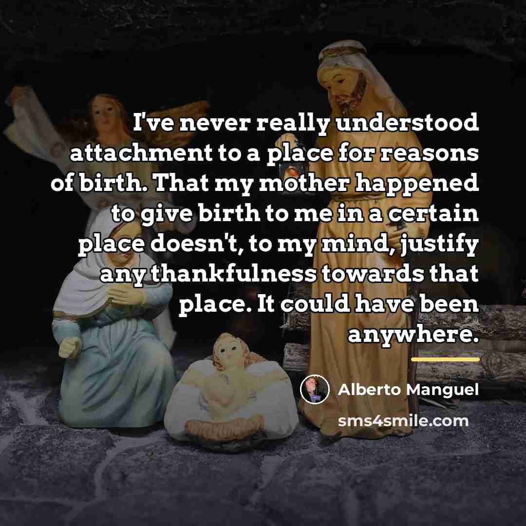 “I've never really understood attachment to a place for reasons…” quote by Alberto Manguel