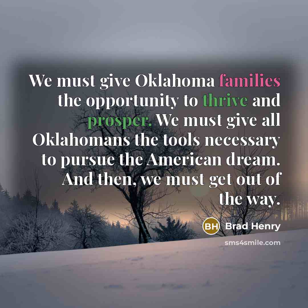 “We must give Oklahoma families the opportunity to thrive and…” quote by Brad Henry