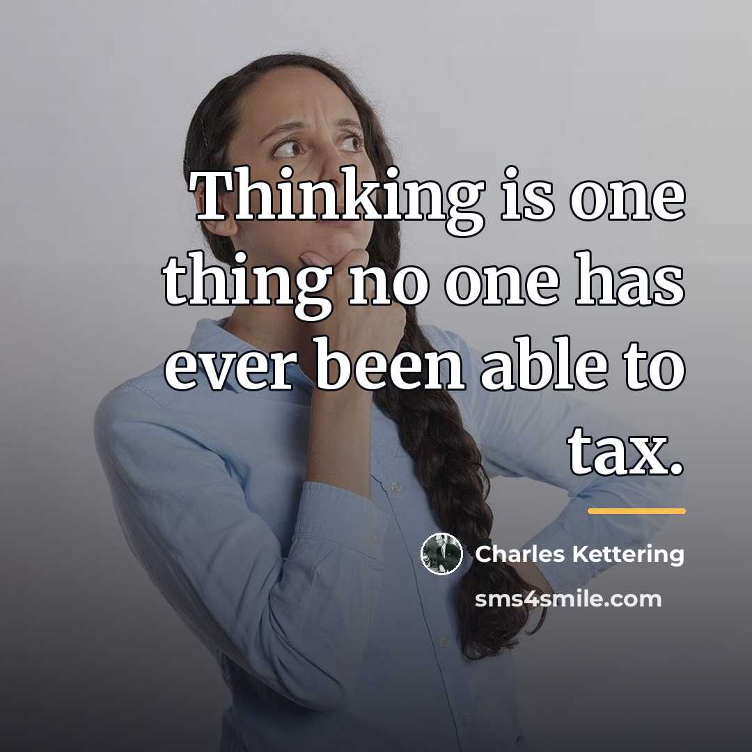 “Thinking is one thing no one has ever been able…” quote by Charles Kettering
