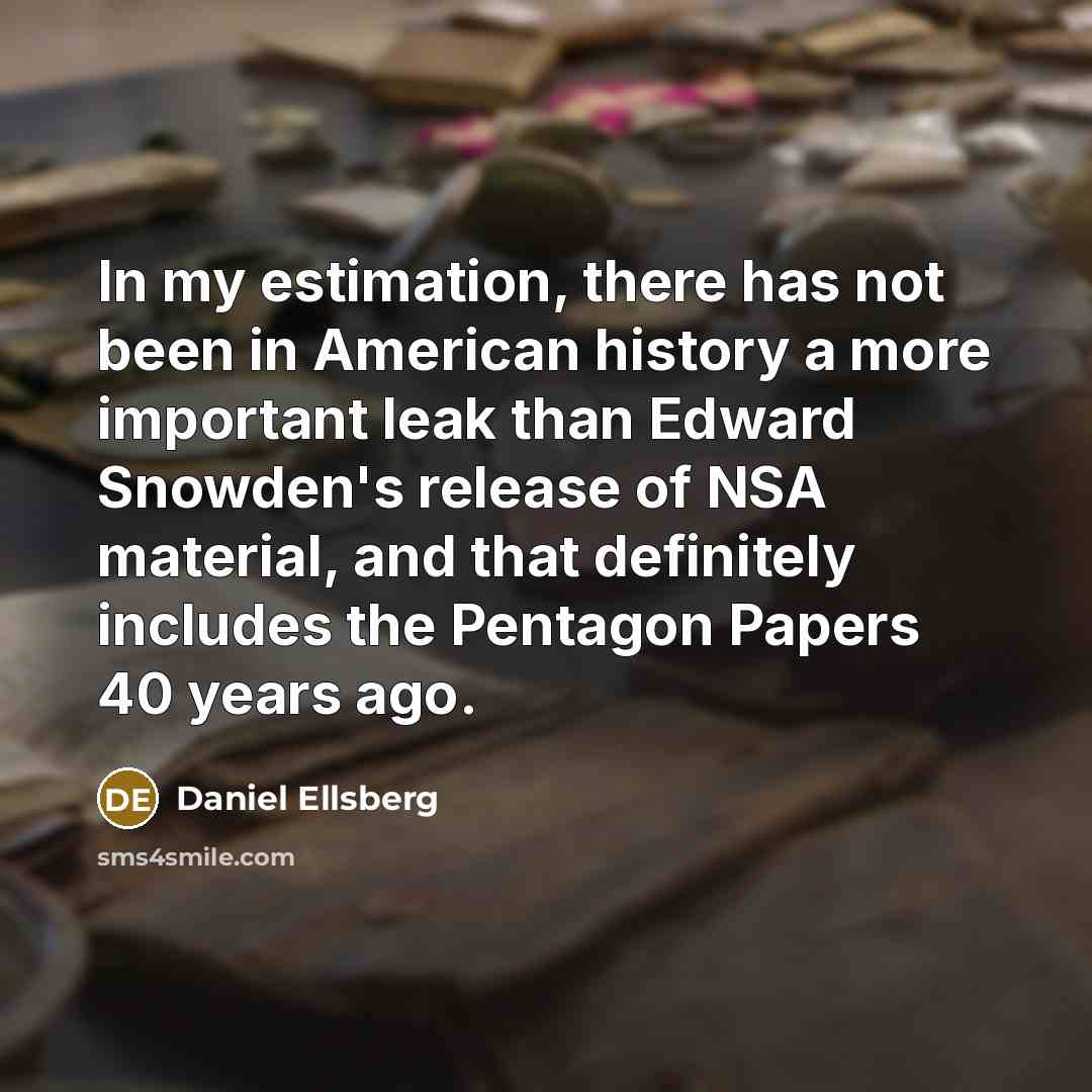“In my estimation, there has not been in American history…” quote by Daniel Ellsberg