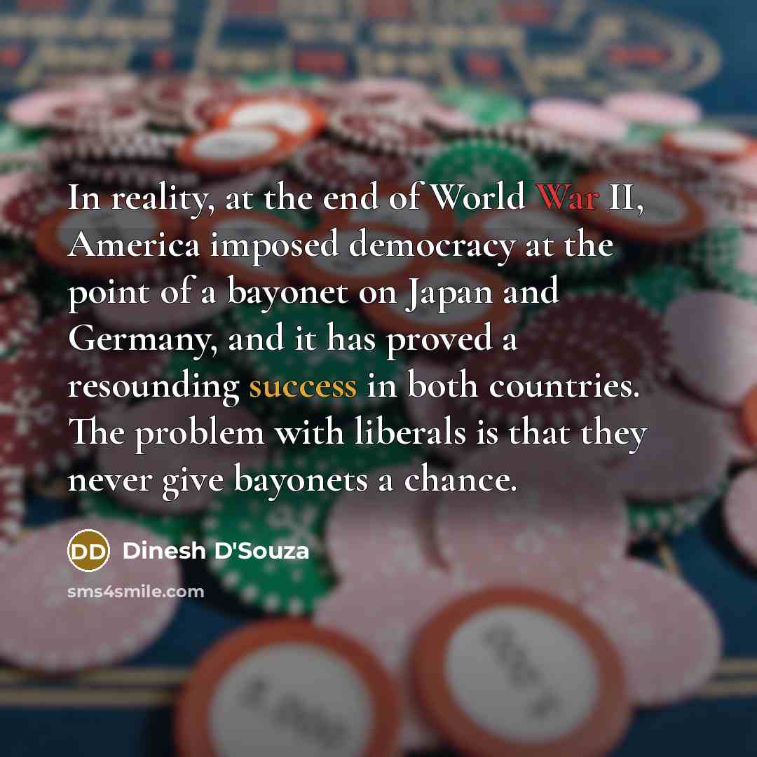 “In reality, at the end of World War II, America…” quote by Dinesh D'Souza