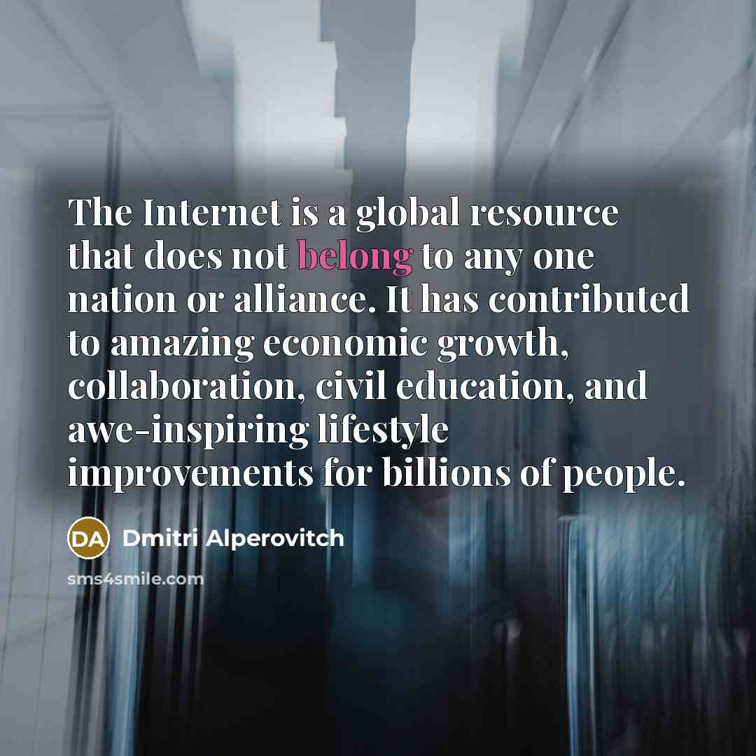 “The Internet is a global resource that does not belong…” quote by Dmitri Alperovitch
