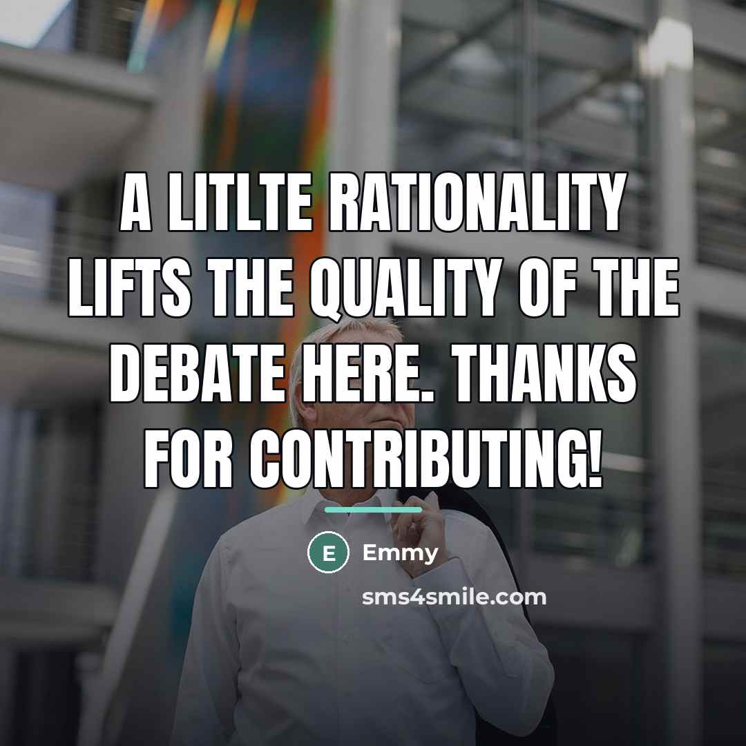 “A litlte rationality lifts the quality of the debate here.…” quote by Emmy