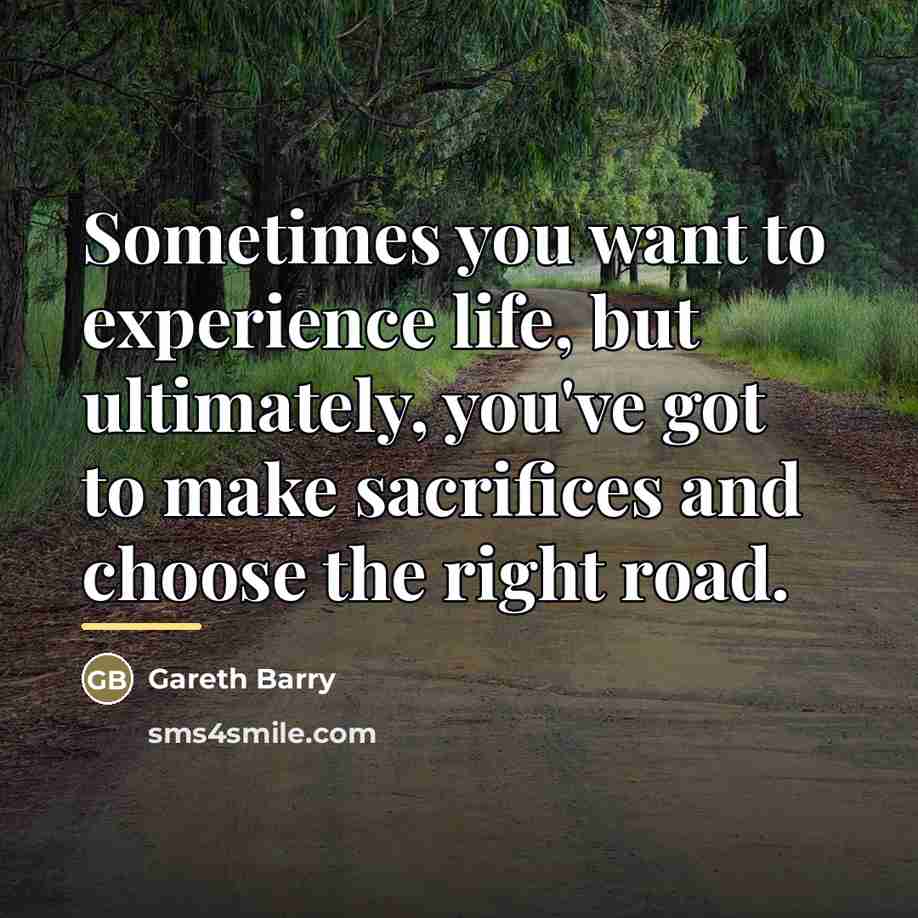 “Sometimes you want to experience life, but ultimately, you've got…” quote by Gareth Barry