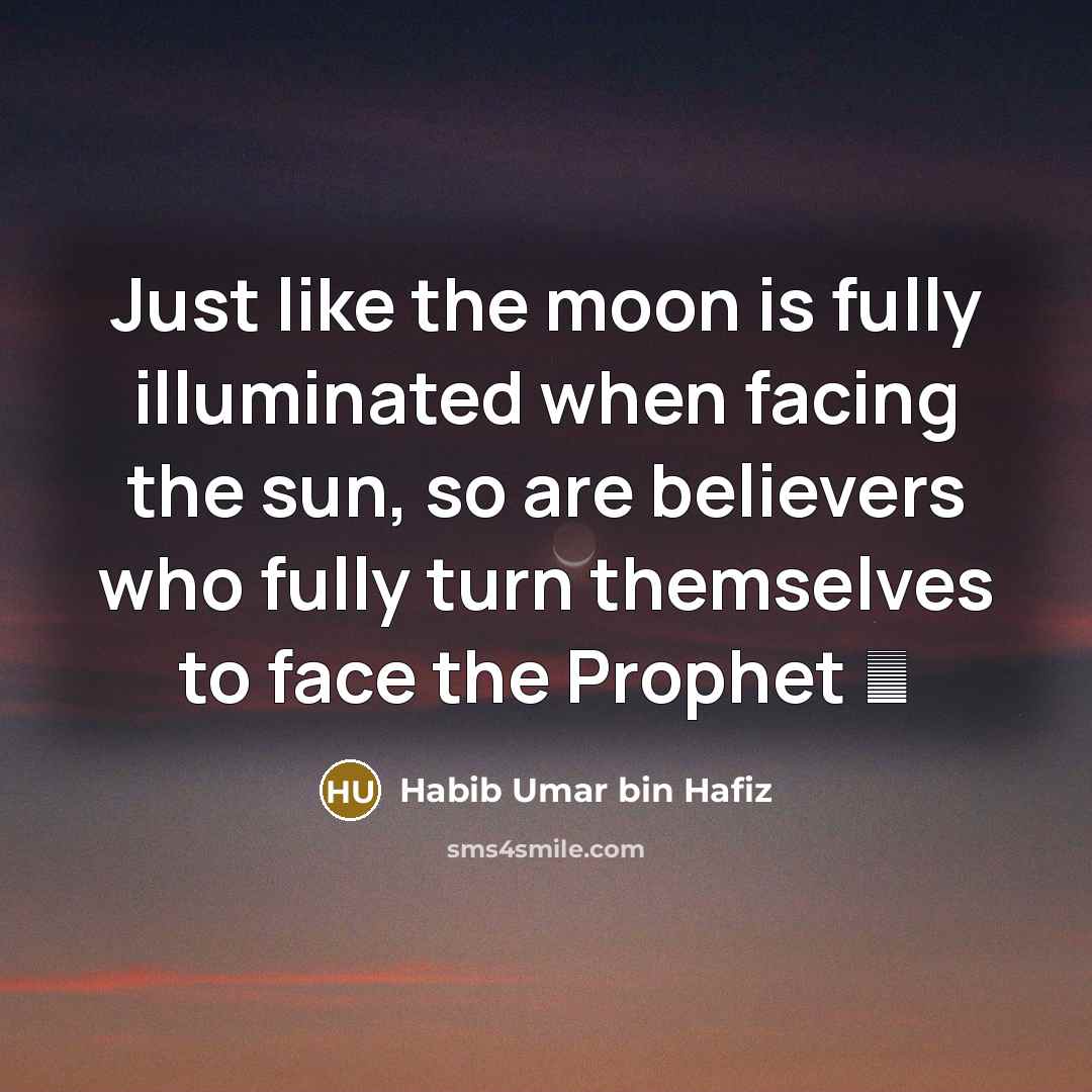 “Just like the moon is fully illuminated when facing the…” quote by Habib Umar bin Hafiz