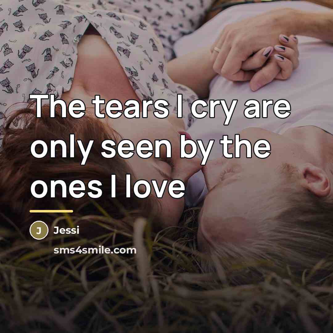 “The tears I cry are only seen by the ones…” quote by Jessi