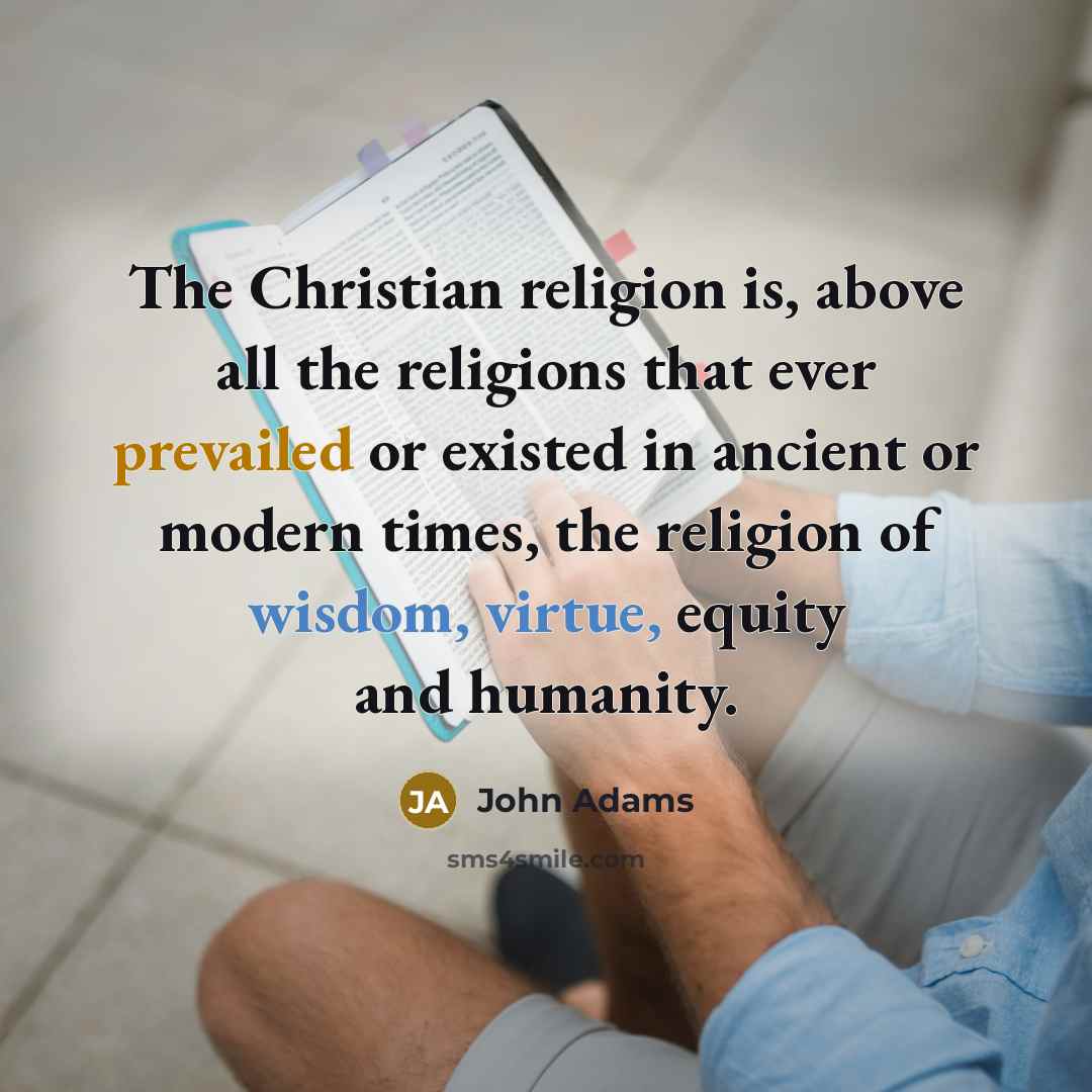 “The Christian religion is, above all the religions that ever…” quote by John Adams