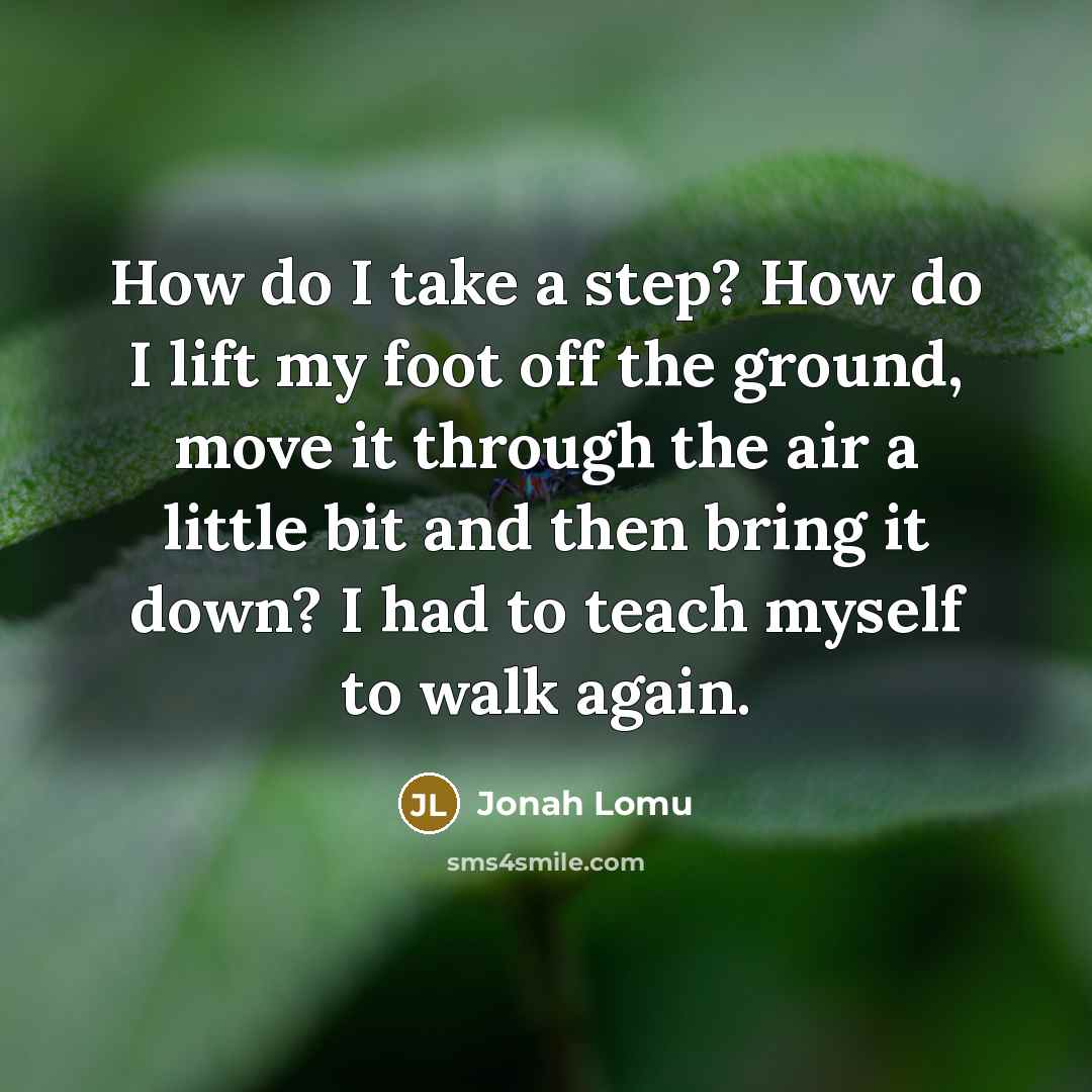 “How do I take a step? How do I lift…” quote by Jonah Lomu