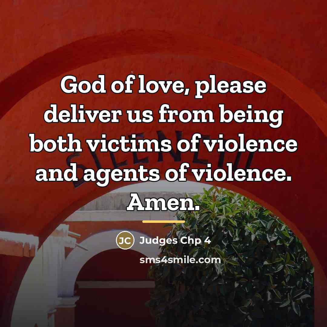 “God of love, please deliver us from being both victims…” quote by Judges Chp 4