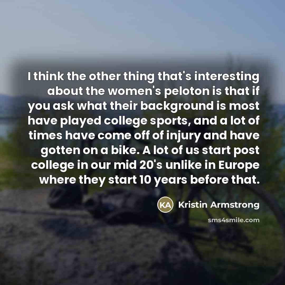 “I think the other thing that's interesting about the women's…” quote by Kristin Armstrong