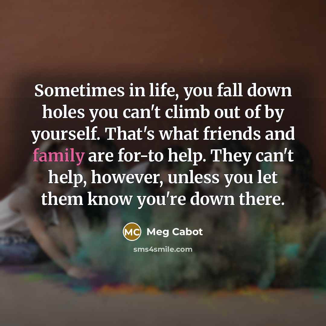 “Sometimes in life, you fall down holes you can't climb…” quote by Meg Cabot