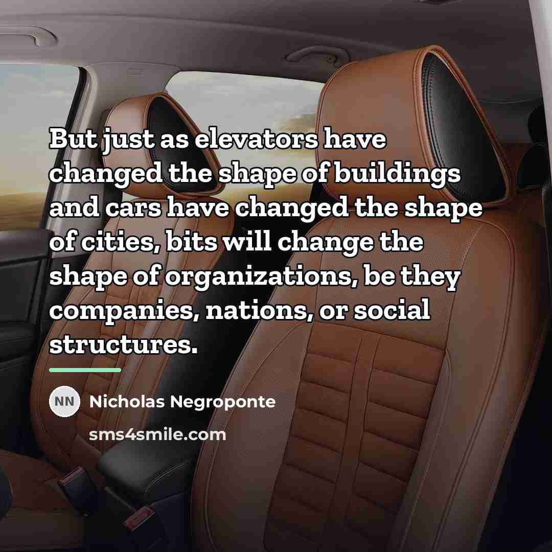 “But just as elevators have changed the shape of buildings…” quote by Nicholas Negroponte