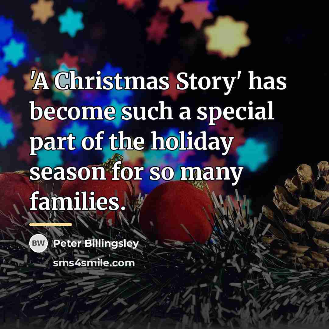 “'A Christmas Story' has become such a special part of…” quote by Peter Billingsley
