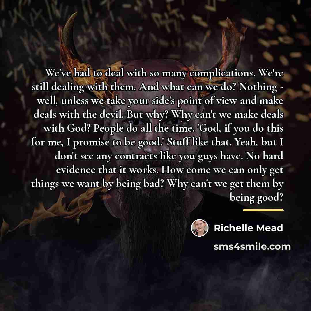 “We've had to deal with so many complications. We're still…” quote by Richelle Mead