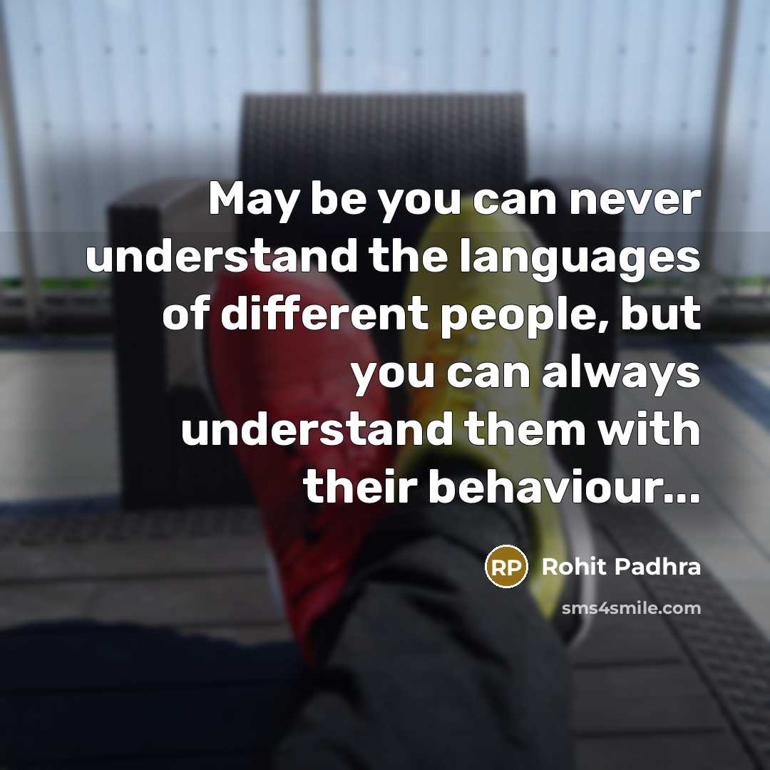 “May be you can never understand the languages of different…” quote by Rohit Padhra