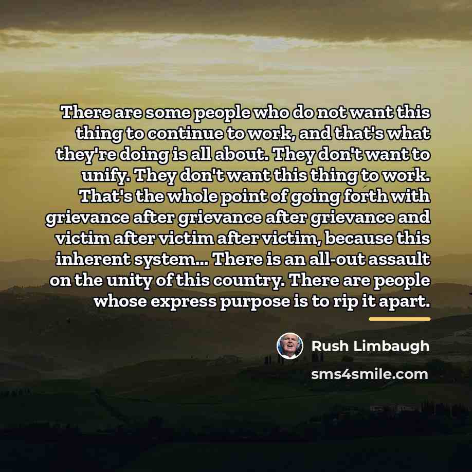 “There are some people who do not want this thing…” quote by Rush Limbaugh