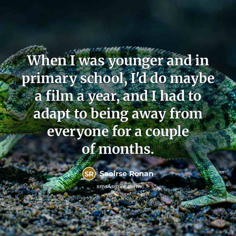 “When I was younger and in primary school, I'd do…” quote by Saoirse Ronan