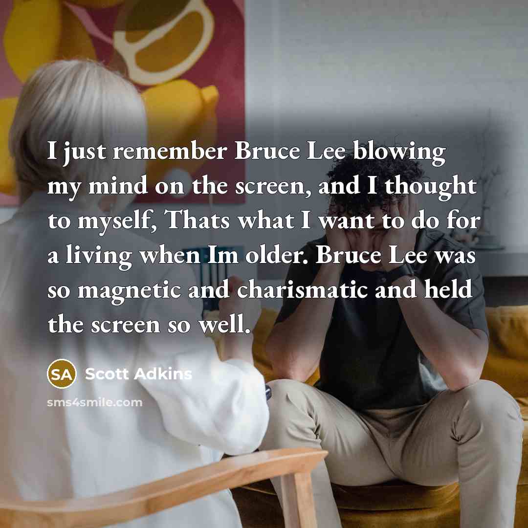 “I just remember Bruce Lee blowing my mind on the…” quote by Scott Adkins