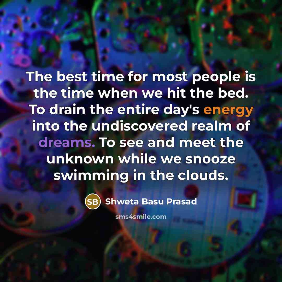 “The best time for most people is the time when…” quote by Shweta Basu Prasad