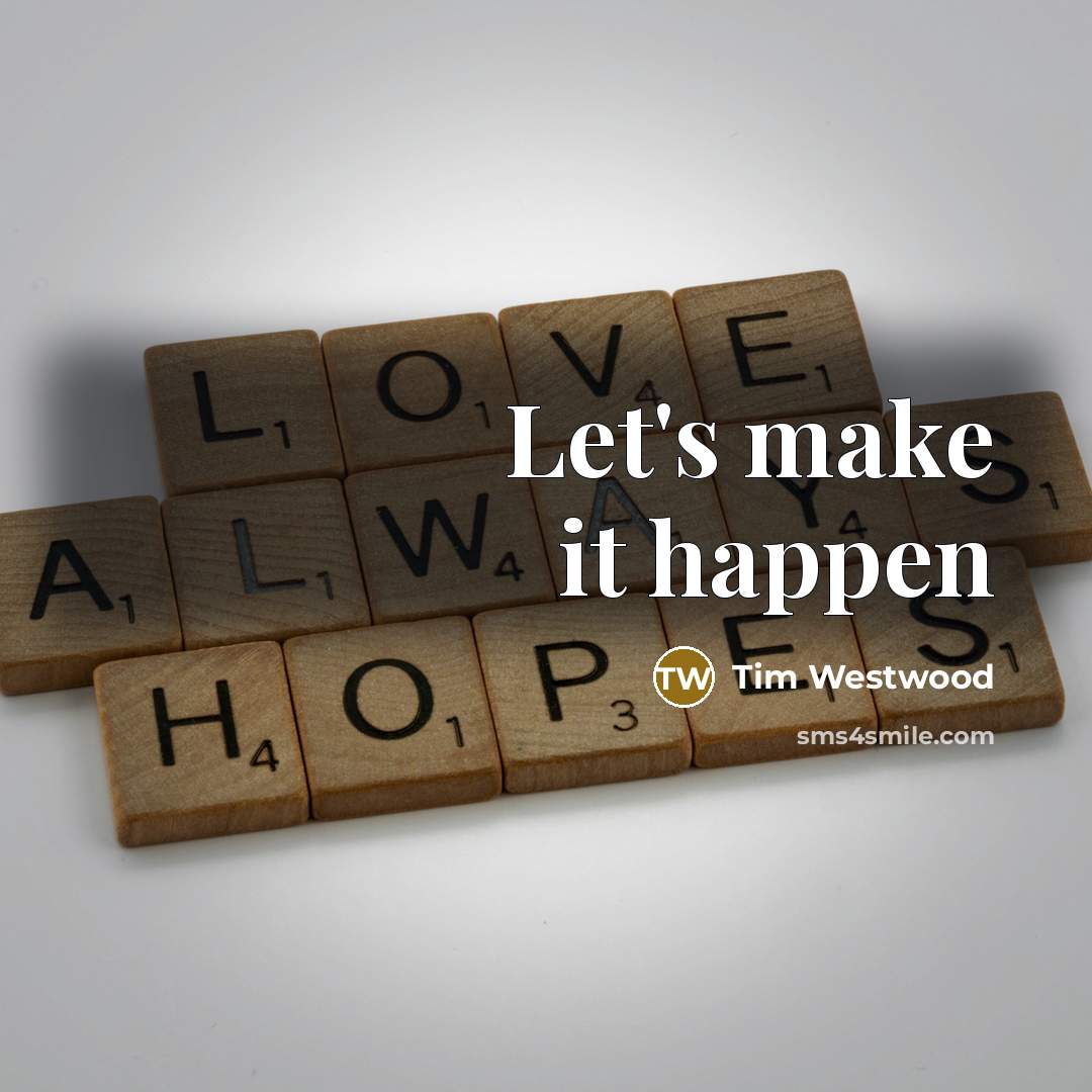 “Let's make it happen” quote by Tim Westwood