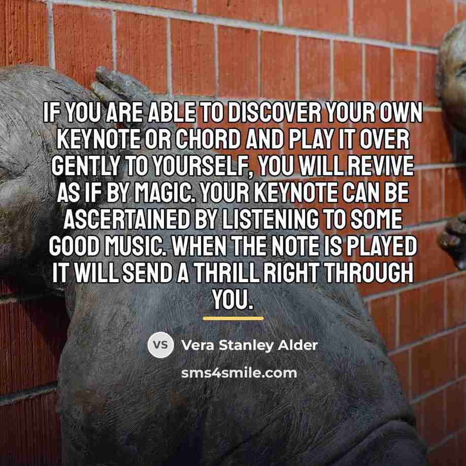“If you are able to discover your own keynote or…” quote by Vera Stanley Alder