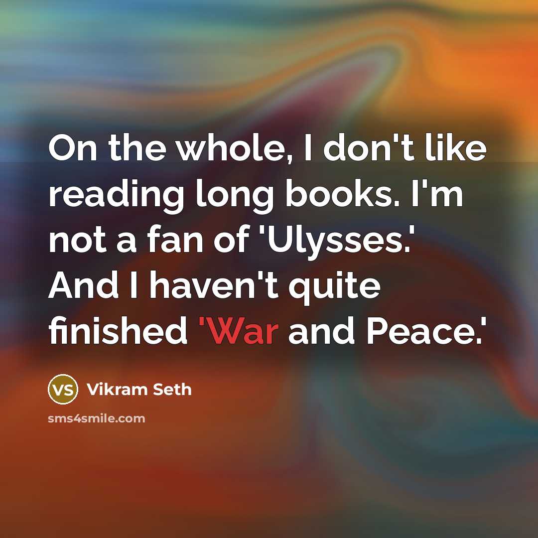 “On the whole, I don't like reading long books. I'm…” quote by Vikram Seth