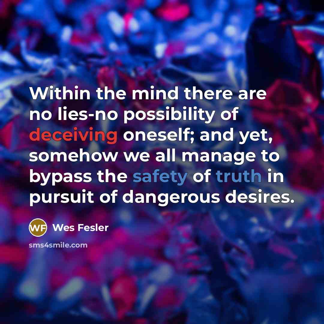 “Within the mind there are no lies-no possibility of deceiving…” quote by Wes Fesler