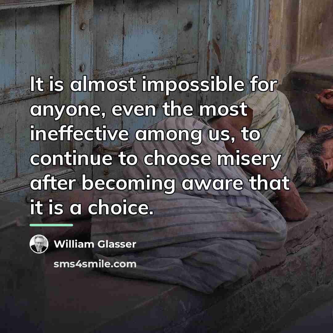 “It is almost impossible for anyone, even the most ineffective…” quote by William Glasser