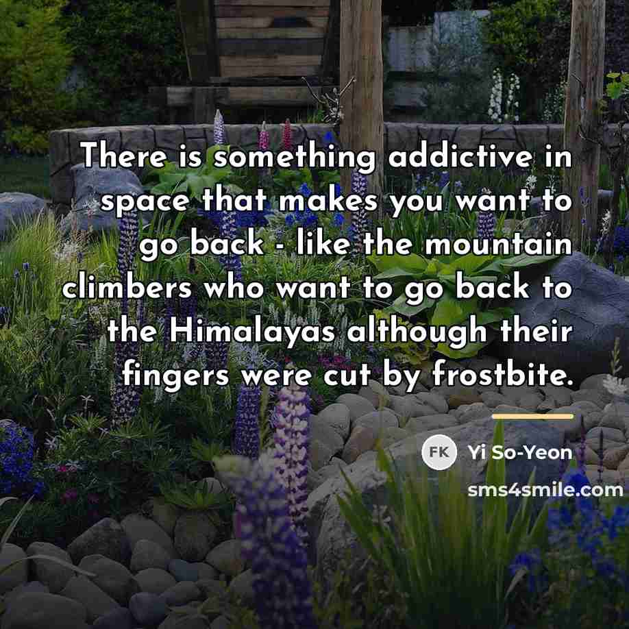 “There is something addictive in space that makes you want…” quote by Yi So-Yeon