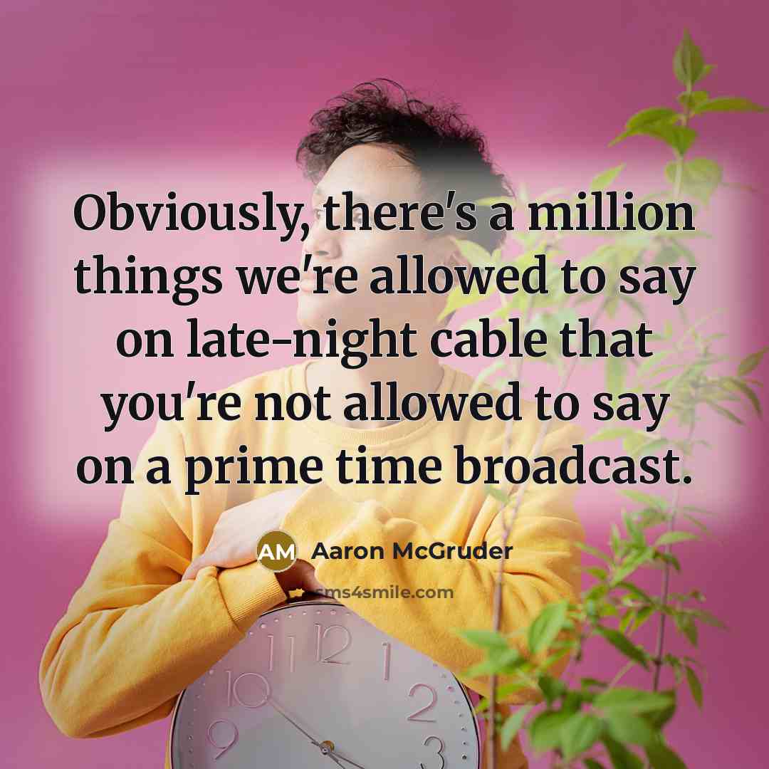“Obviously, there's a million things we're allowed to say on…” quote by Aaron McGruder