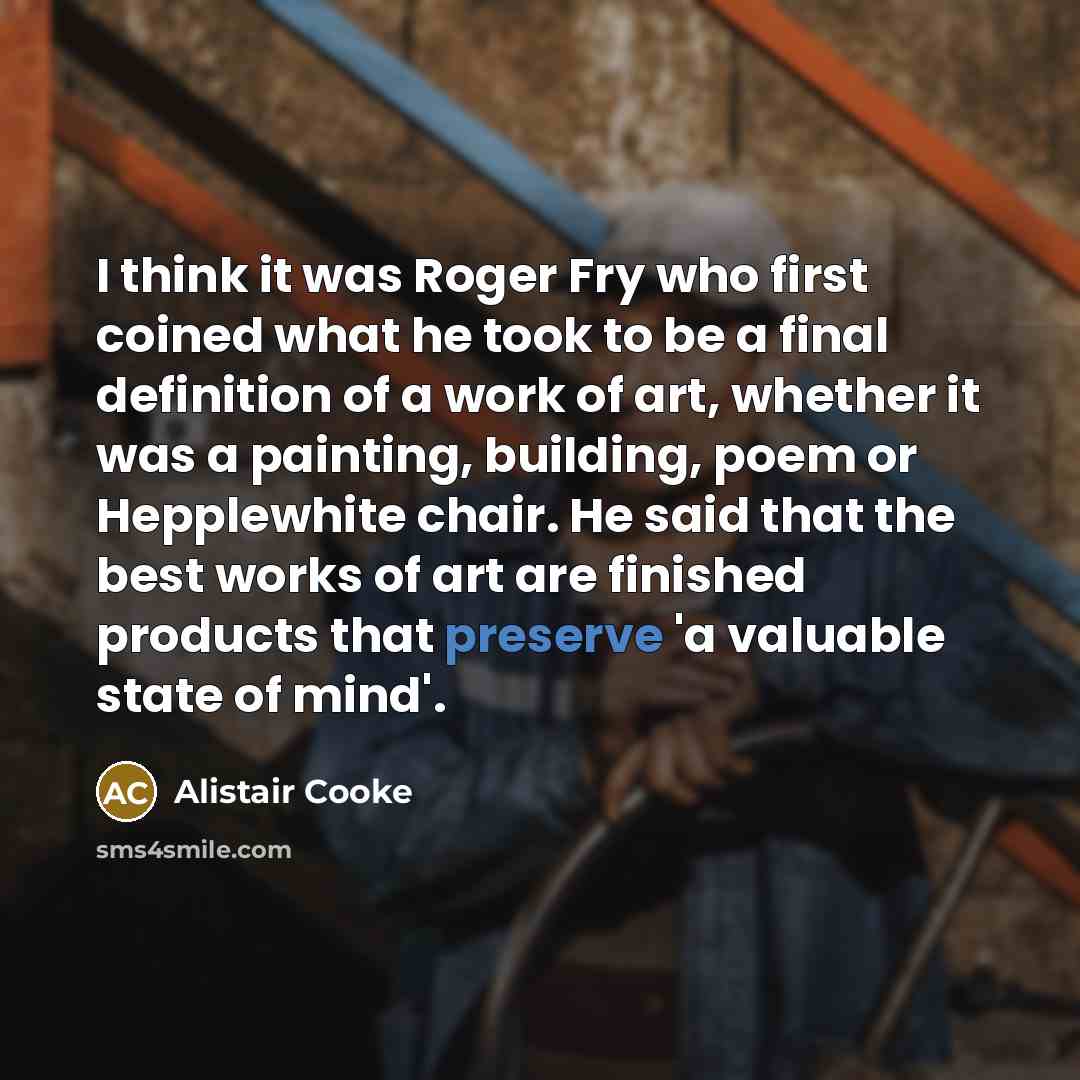 “I think it was Roger Fry who first coined what…” quote by Alistair Cooke