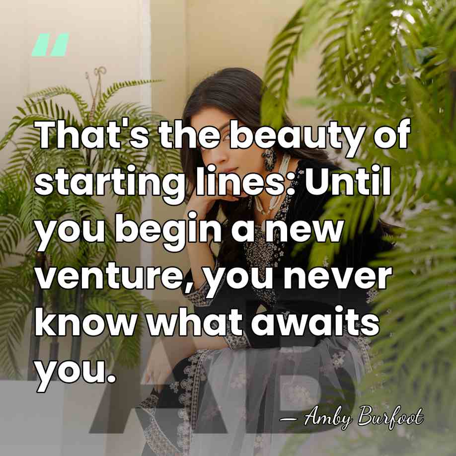 That's the beauty of starting lines: Until you begin a new venture,&hellip; - Amby Burfoot