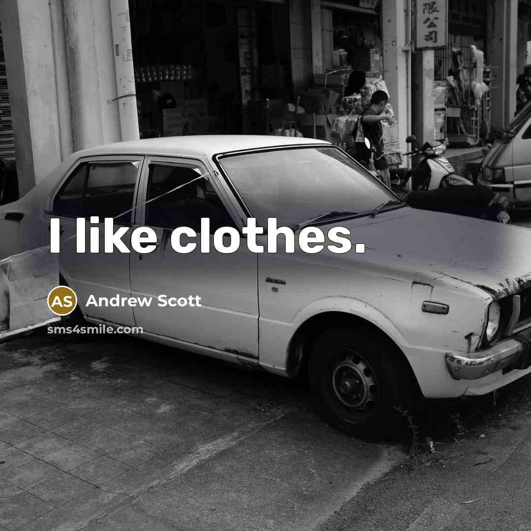 “I like clothes.…” quote by Andrew Scott