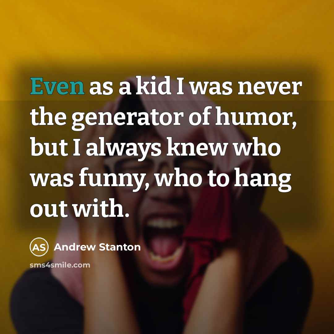 “Even as a kid I was never the generator of…” quote by Andrew Stanton