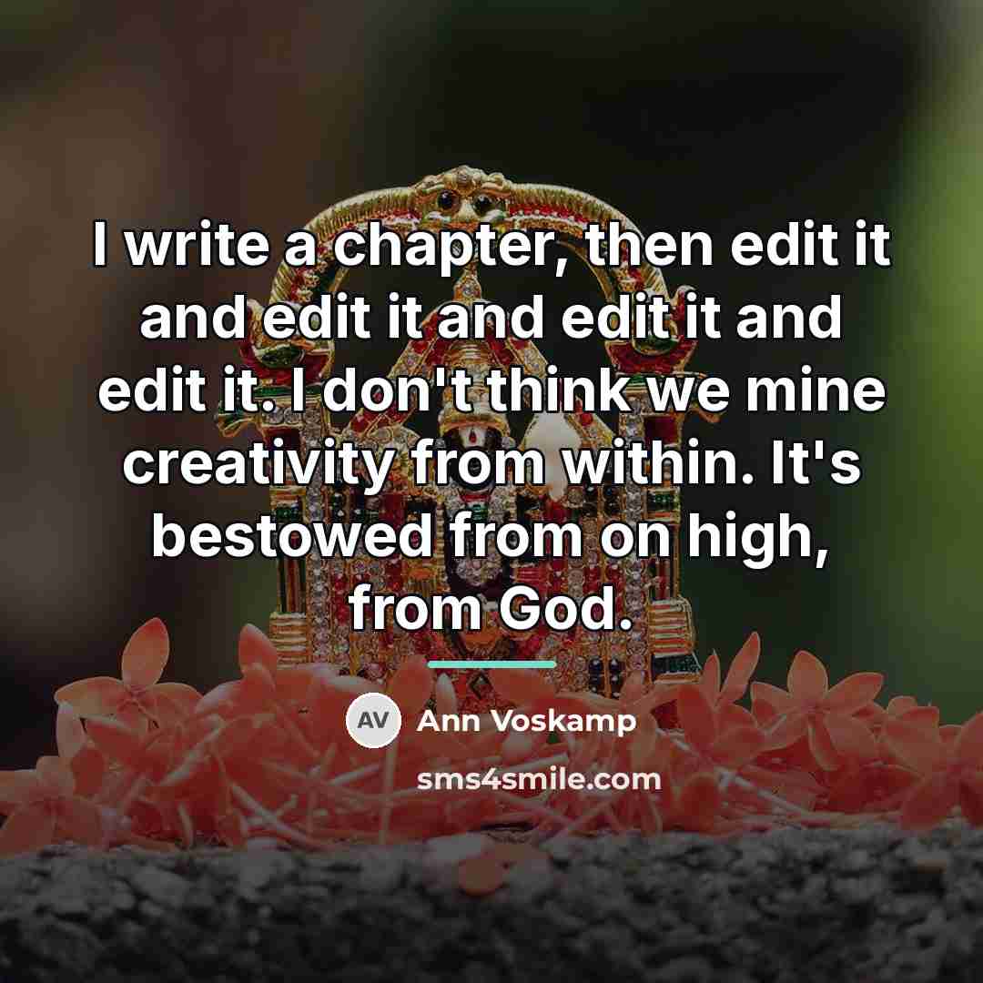 “I write a chapter, then edit it and edit it…” quote by Ann Voskamp
